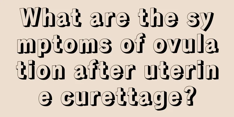 What are the symptoms of ovulation after uterine curettage?