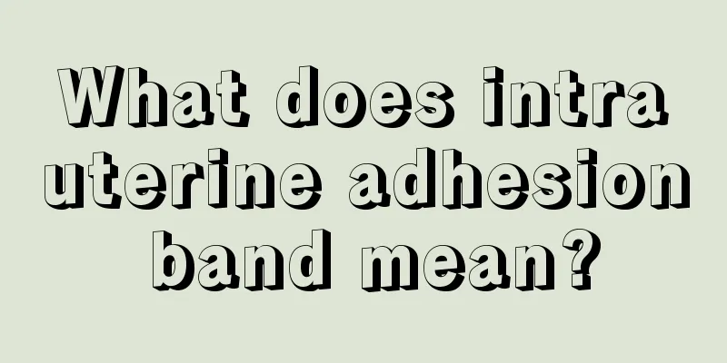 What does intrauterine adhesion band mean?