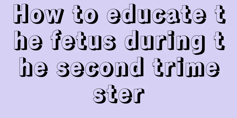 How to educate the fetus during the second trimester