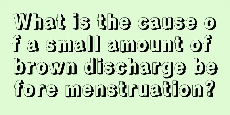 What is the cause of a small amount of brown discharge before menstruation?