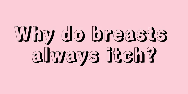 Why do breasts always itch?