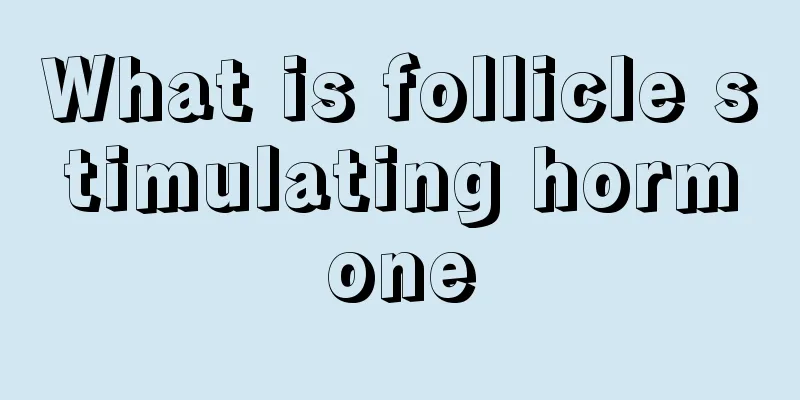 What is follicle stimulating hormone