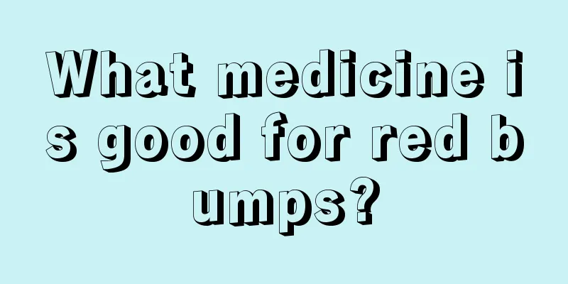 What medicine is good for red bumps?