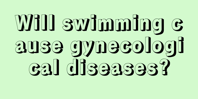 Will swimming cause gynecological diseases?