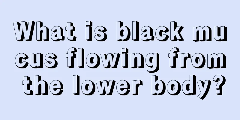 What is black mucus flowing from the lower body?