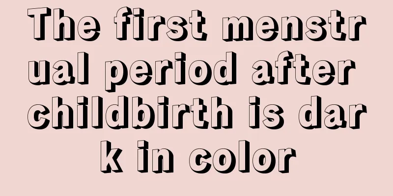 The first menstrual period after childbirth is dark in color