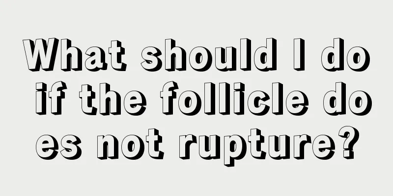 What should I do if the follicle does not rupture?