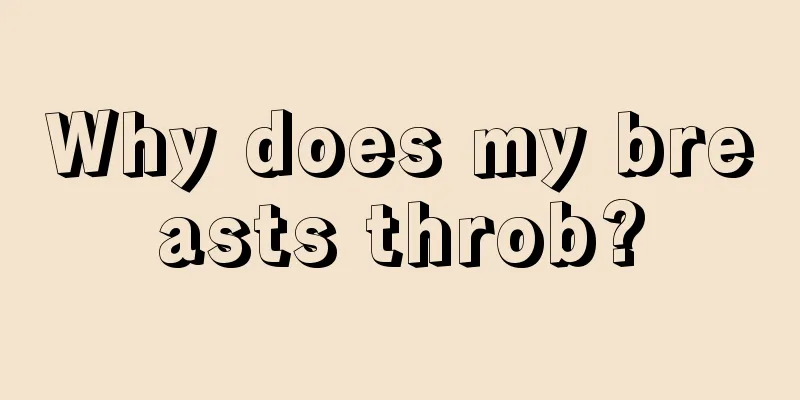 Why does my breasts throb?