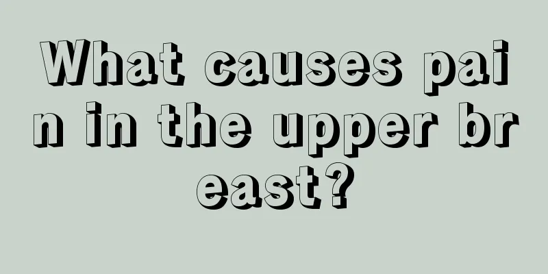 What causes pain in the upper breast?