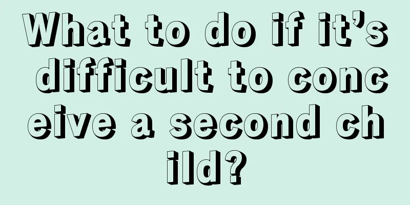 What to do if it’s difficult to conceive a second child?