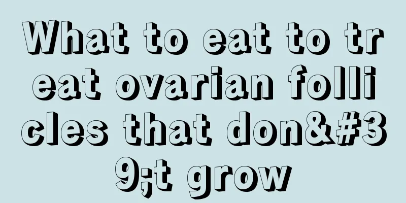 What to eat to treat ovarian follicles that don't grow