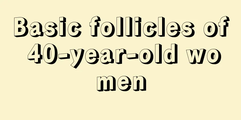 Basic follicles of 40-year-old women