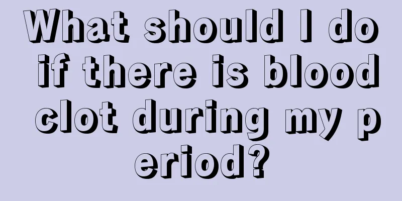 What should I do if there is blood clot during my period?