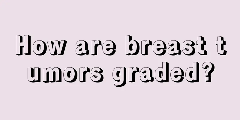 How are breast tumors graded?