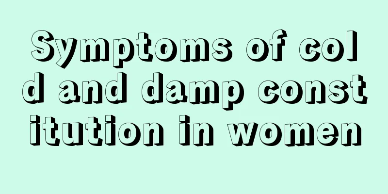 Symptoms of cold and damp constitution in women