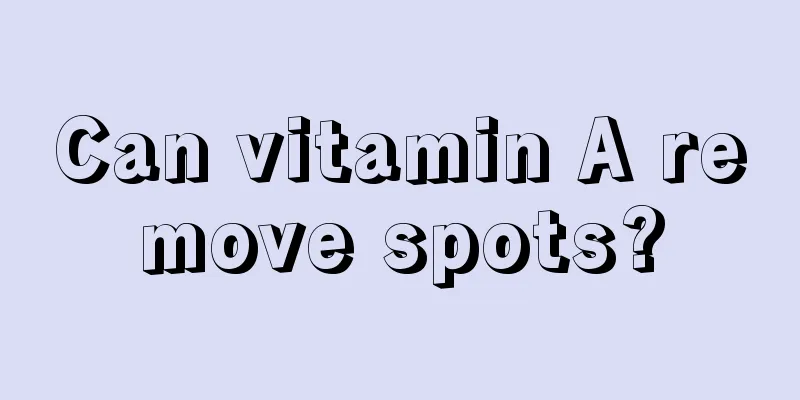 Can vitamin A remove spots?