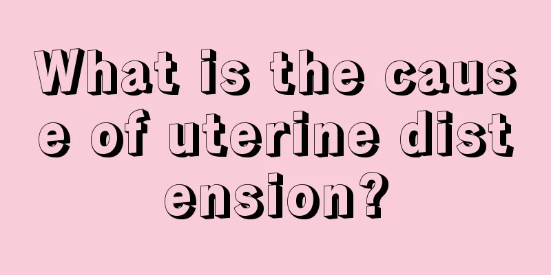 What is the cause of uterine distension?