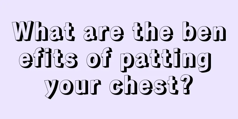 What are the benefits of patting your chest?