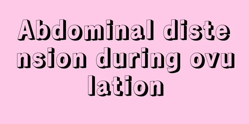 Abdominal distension during ovulation