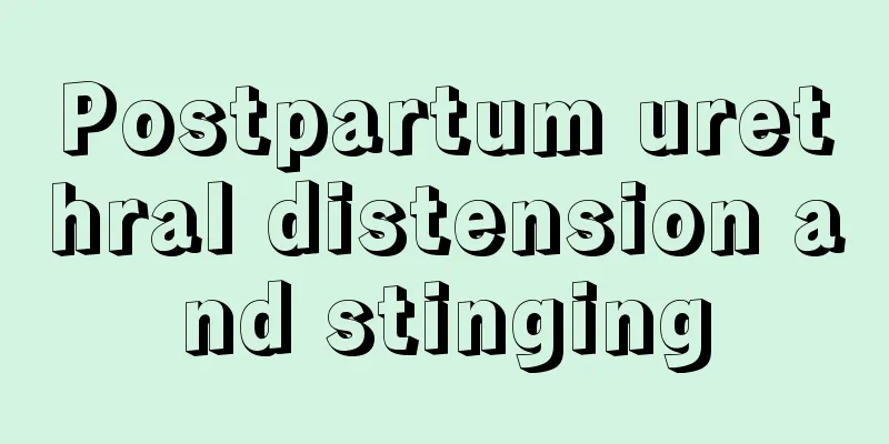 Postpartum urethral distension and stinging