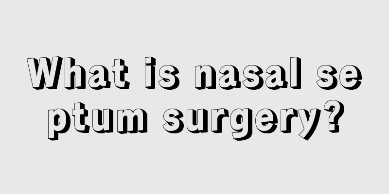 What is nasal septum surgery?