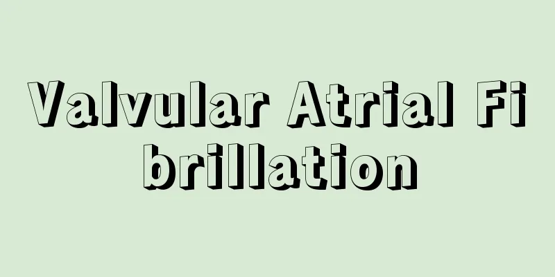 Valvular Atrial Fibrillation