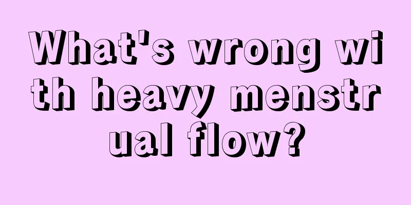 What's wrong with heavy menstrual flow?