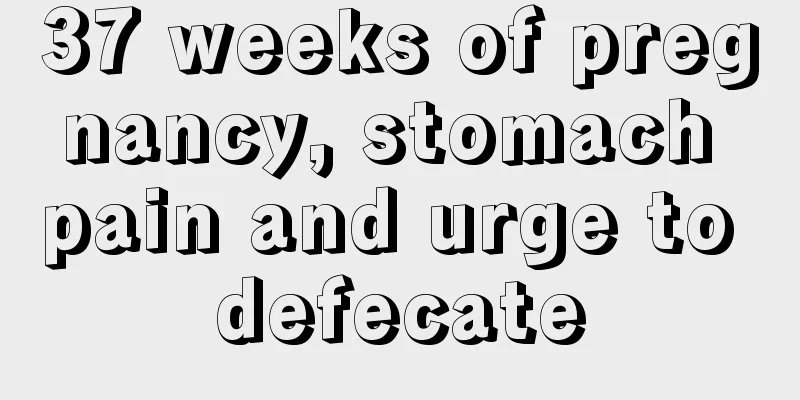 37 weeks of pregnancy, stomach pain and urge to defecate