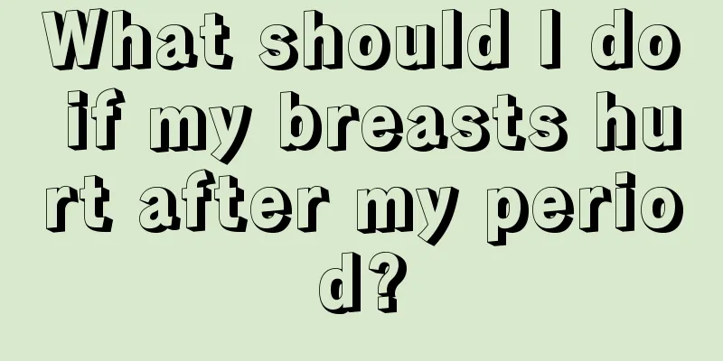 What should I do if my breasts hurt after my period?