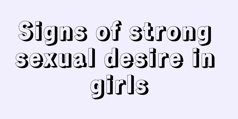 Signs of strong sexual desire in girls