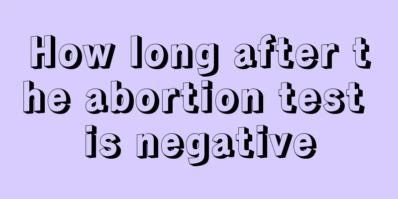 How long after the abortion test is negative