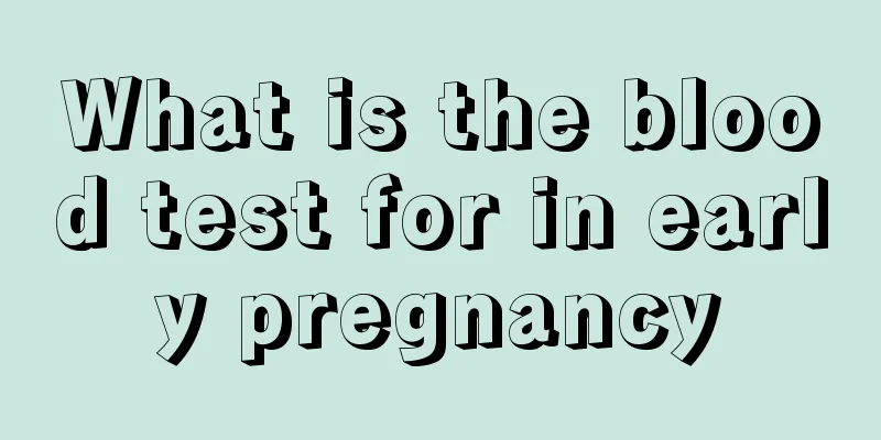 What is the blood test for in early pregnancy