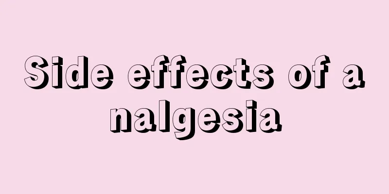 Side effects of analgesia