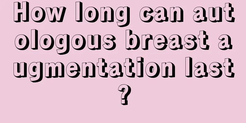 How long can autologous breast augmentation last?