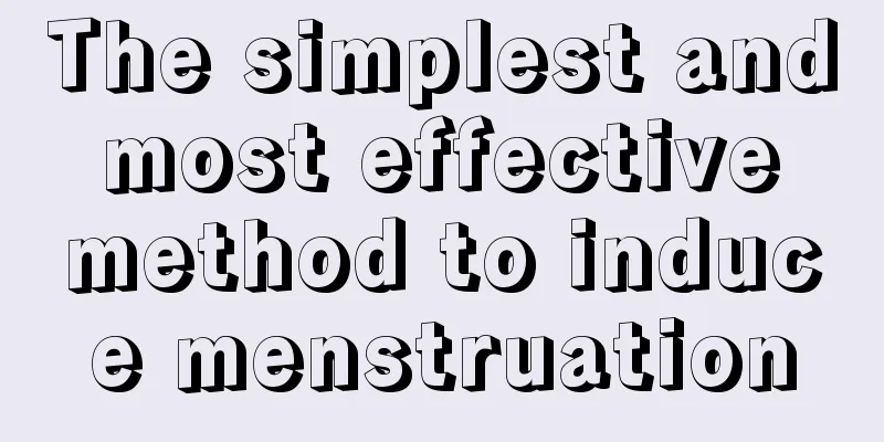 The simplest and most effective method to induce menstruation