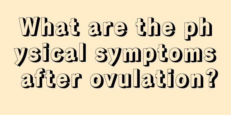 What are the physical symptoms after ovulation?