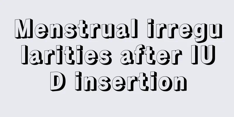 Menstrual irregularities after IUD insertion