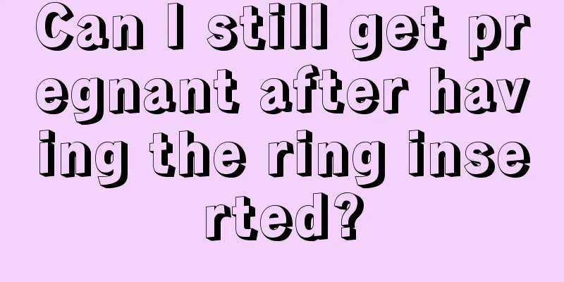 Can I still get pregnant after having the ring inserted?