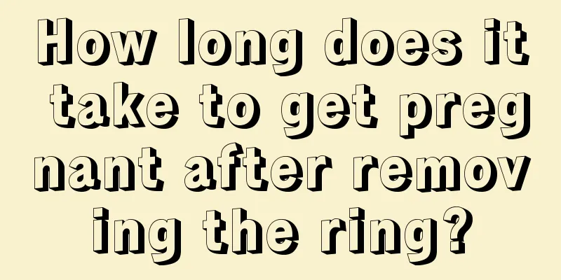 How long does it take to get pregnant after removing the ring?