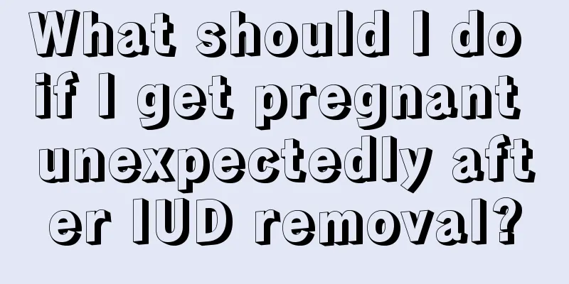 What should I do if I get pregnant unexpectedly after IUD removal?