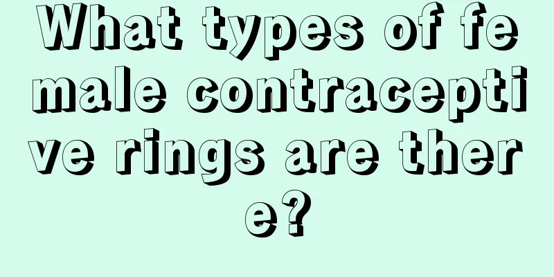 What types of female contraceptive rings are there?