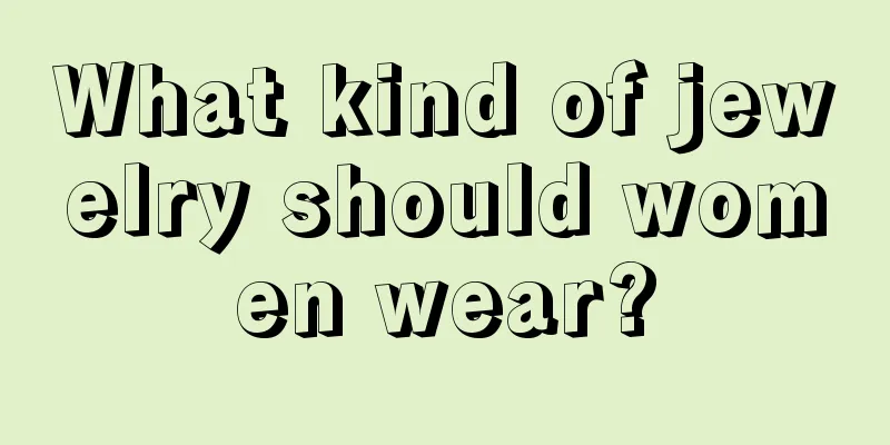 What kind of jewelry should women wear?