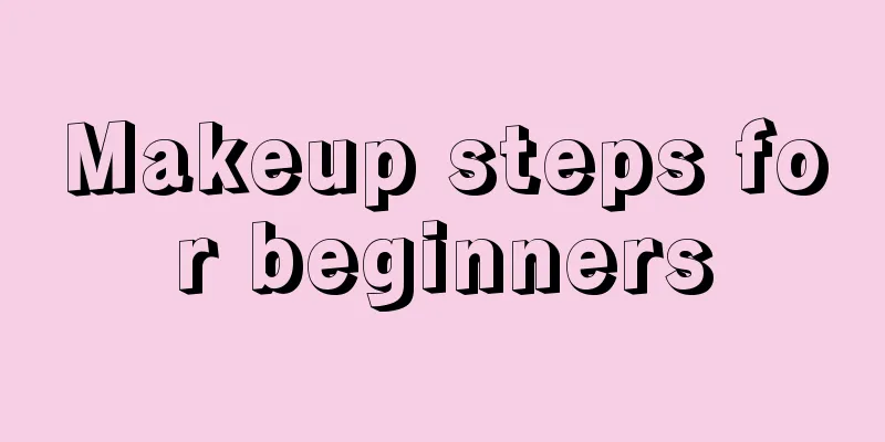 Makeup steps for beginners