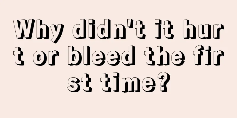 Why didn't it hurt or bleed the first time?