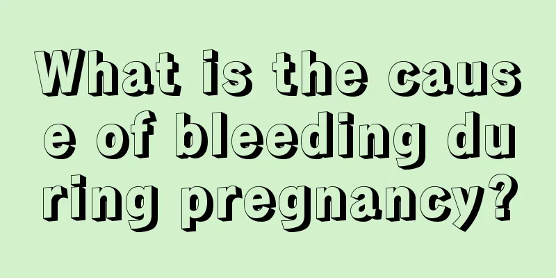 What is the cause of bleeding during pregnancy?