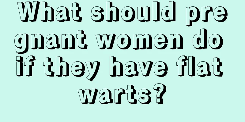 What should pregnant women do if they have flat warts?