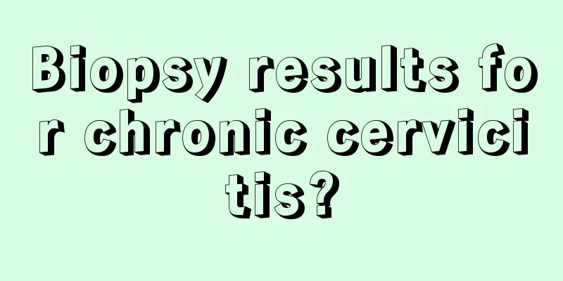 Biopsy results for chronic cervicitis?