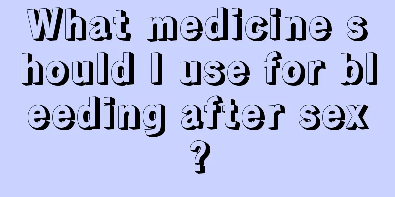 What medicine should I use for bleeding after sex?