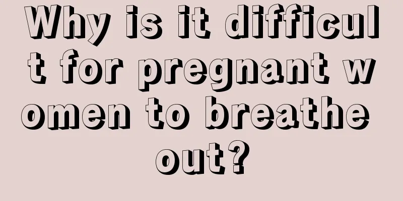 Why is it difficult for pregnant women to breathe out?