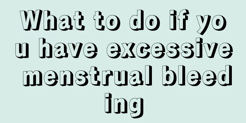 What to do if you have excessive menstrual bleeding